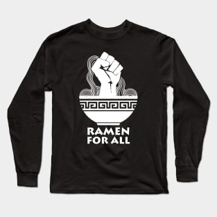 Ramen For All | Ramen Bowl Long Sleeve T-Shirt